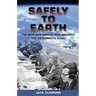 Safely to Earth: The Men and Women Who Brought the Astronauts Home