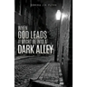 When God Leads It Might Be Into a Dark Alley