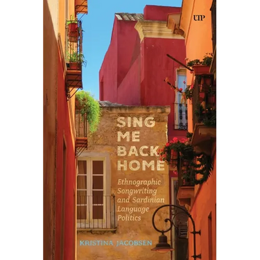 Sing Me Back Home: Ethnographic Songwriting and Sardinian Language Politics