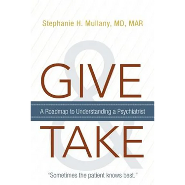 Give and Take: A Roadmap to Understanding a Psychiatrist