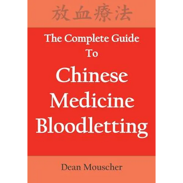 The Complete Guide To Chinese Medicine Bloodletting