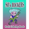 80's Rockers (Rock Coloring Book)