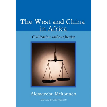 The West and China in Africa: Civilization Without Justice