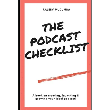 The Podcast Checklist: A book on creating, launching & growing your ideal podcast!
