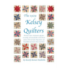 The 1929 Kelsey Quilters: The brave sisters, who found a safe place to worship, and raise families in the Church of Jesus Christ of Latter-Day Saints,