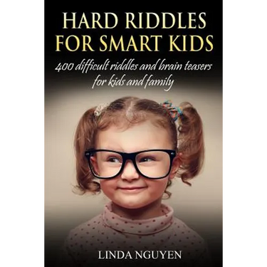 Hard Riddles for Smart Kids: 400 Difficult Riddles and Brain Teasers for Kids and Family