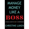 Manage Money Like a Boss: A Financial Guide for Creative Entrepreneurs
