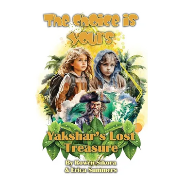 Yakshar's Lost Treasure: The Choice is Yours Book 1