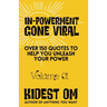 IN-POWERMENT Gone Viral: Over 150 Quotes to Help Unleash Your Power