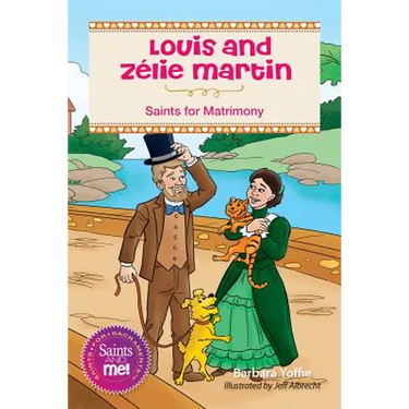 Louis and Zélie Martin: Saints for Matrimony