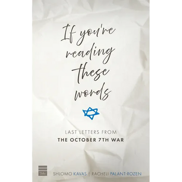If You're Reading These Words: Last Letters from Heroes of the October 7th War