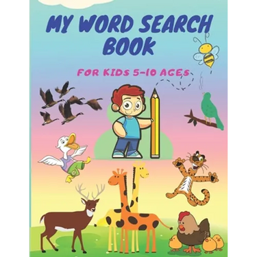 My word search book for kids 5-10 ages: An excellent puzzle book to improve spelling vocabulary and memory. It's also educational and fun for children