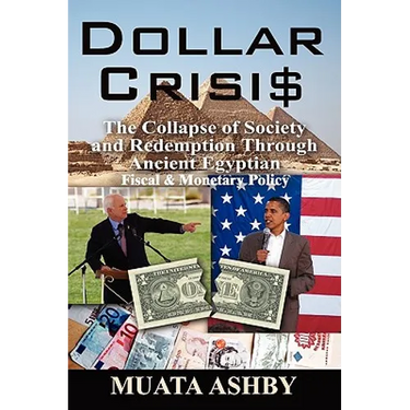 Dollar Crisis: The Collapse of Society and Redemption Through Ancient Egyptian Monetary Policy