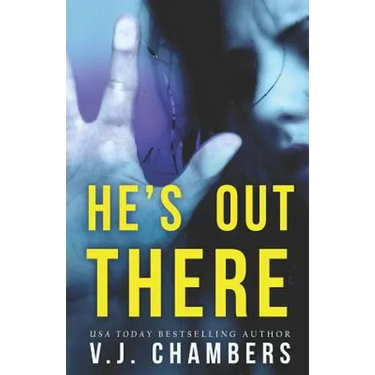 He's Out There: A Psychological Thriller