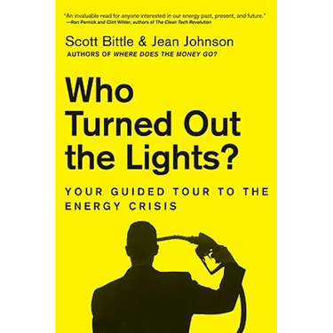 Who Turned Out the Lights?: Your Guided Tour to the Energy Crisis