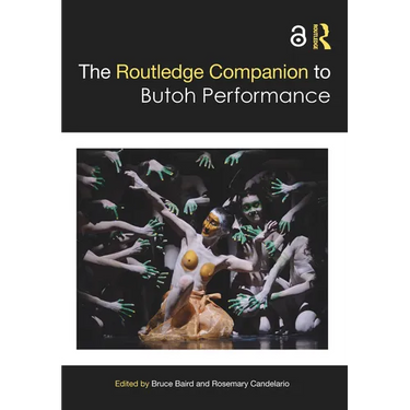 The Routledge Companion to Butoh Performance