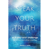 Speak Your Truth: A 31-Day Tarot Challenge for Writers and Other Creatives