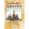 Rainer Maria Rilke's the Book of Hours: A New Translation with Commentary