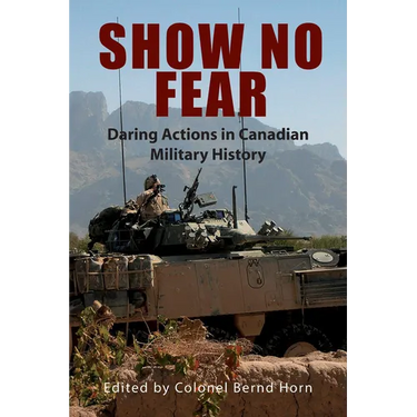 Show No Fear: Daring Actions in Canadian Military History