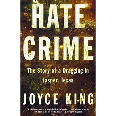 Hate Crime: The Story of a Dragging in Jasper, Texas