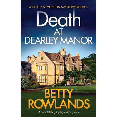 Death at Dearley Manor: A completely gripping cozy mystery