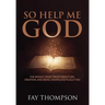 So Help Me God: The Whole Crazy Truth About Life, Creation, and Being Unapologetically You