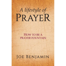 A Lifestyle of Prayer: How To Be a Prayer Fountain