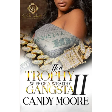 The Trophy Wife Of A Wealthy Gangsta 2: An African American Romance: Finale