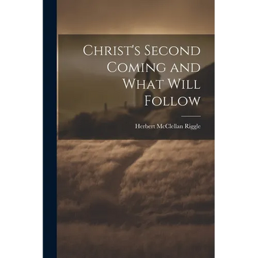 Christ's Second Coming and What Will Follow