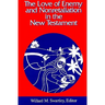 The Love of Enemy and Nonretaliation in the New Testament