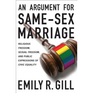 An Argument for Same-Sex Marriage: Religious Freedom, Sexual Freedom, and Public Expressions of Civic Equality