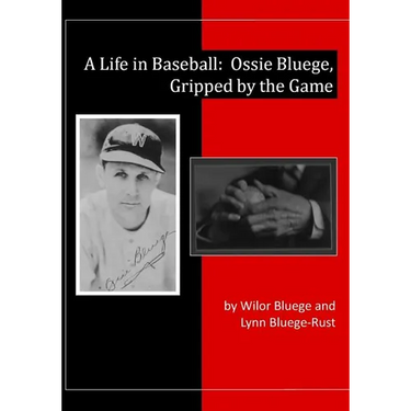 A Life in Baseball: Ossie Bluege, Gripped by the Game