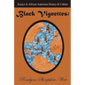 Black Vignettes: Essays in African American History & Culture