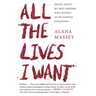 All the Lives I Want: Essays about My Best Friends Who Happen to Be Famous Strangers