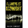 Flowers at Midnight: Politicians Behaving Badly