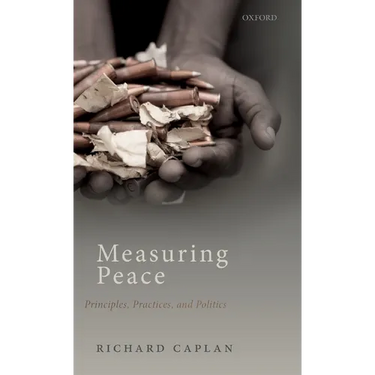 Measuring Peace: Principles, Practices, and Politics
