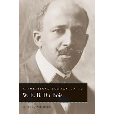 A Political Companion to W. E. B. Du Bois