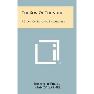 The Son Of Thunder: A Story Of St. John, The Apostle