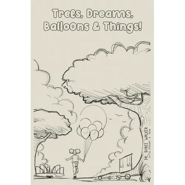 Trees, Dreams, Balloons & Things!