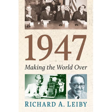 1947: Making the World Over