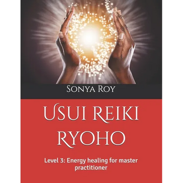 Usui Reiki Ryoho: Level 3: Energy healing for master practitioner