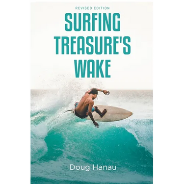 Surfing Treasure's Wake: Revised Edition