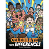 Celebrate Our Differences: A Story About Different Abilities, Special Needs, and Inclusion
