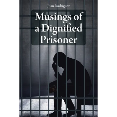 Musings of a Dignified Prisoner