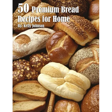 50 Premium Bread Recipes for Home