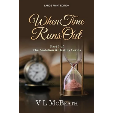 When Time Runs Out: Part 3 of The Ambition & Destiny Series