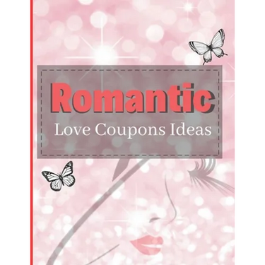 Romantic Love Coupons Ideas: Romantic Coupons Gifts: 96 Romantic Love Coupons Ideas For Him Her & Couples! (Valentine's Day Gifts)