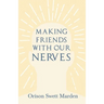 Making Friends with Our Nerves
