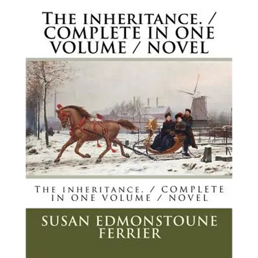 The inheritance. / COMPLETE IN ONE VOLUME / NOVEL