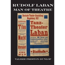 Rudolf Laban - Man of Theatre